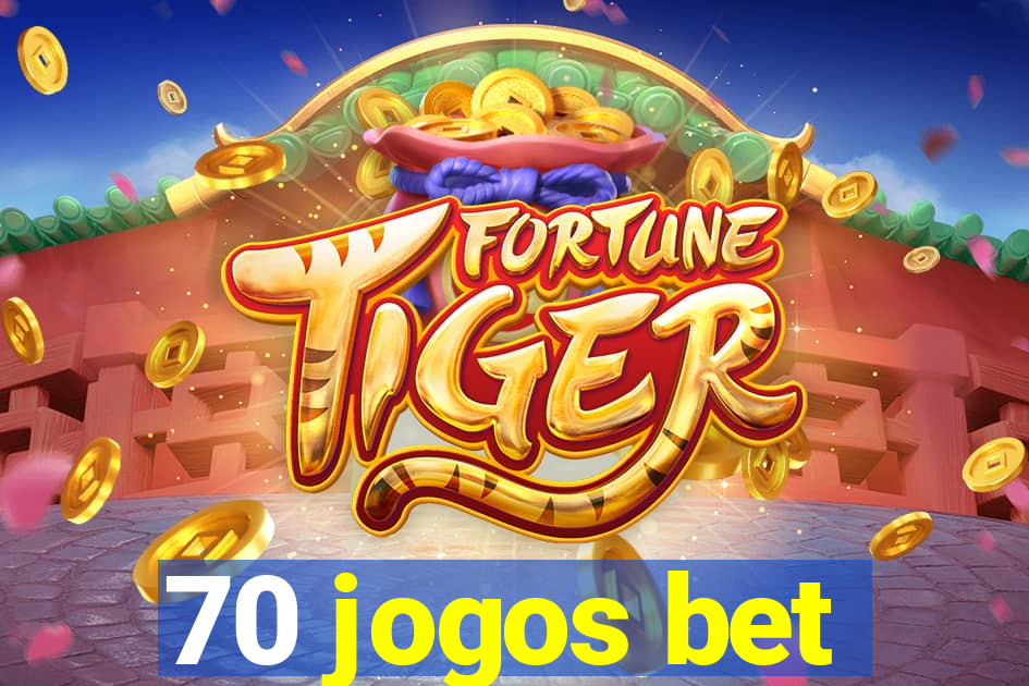 70 jogos bet